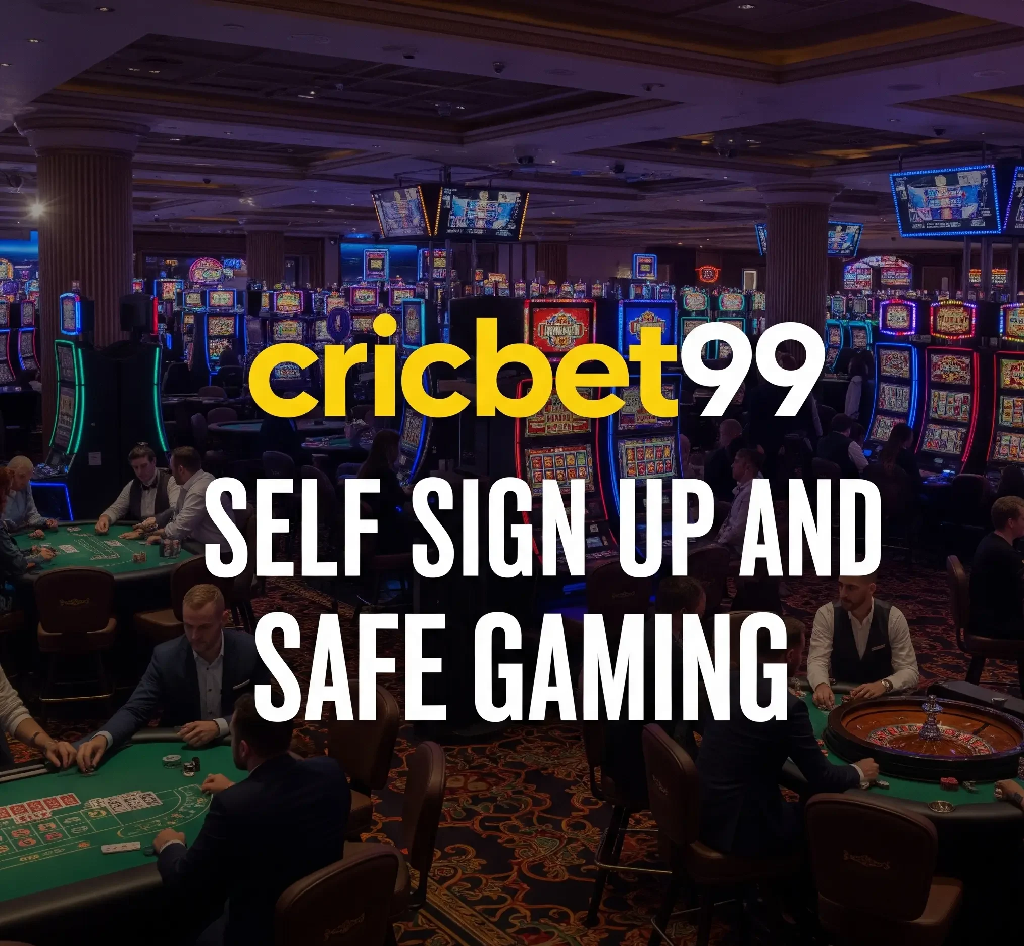 Cricbet99 Self Sign Up and Safe Gaming