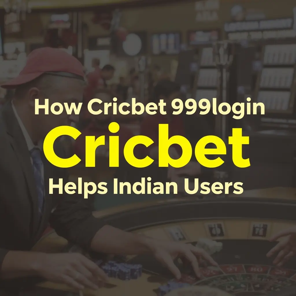 How Criicbet99login Helps Indian Users