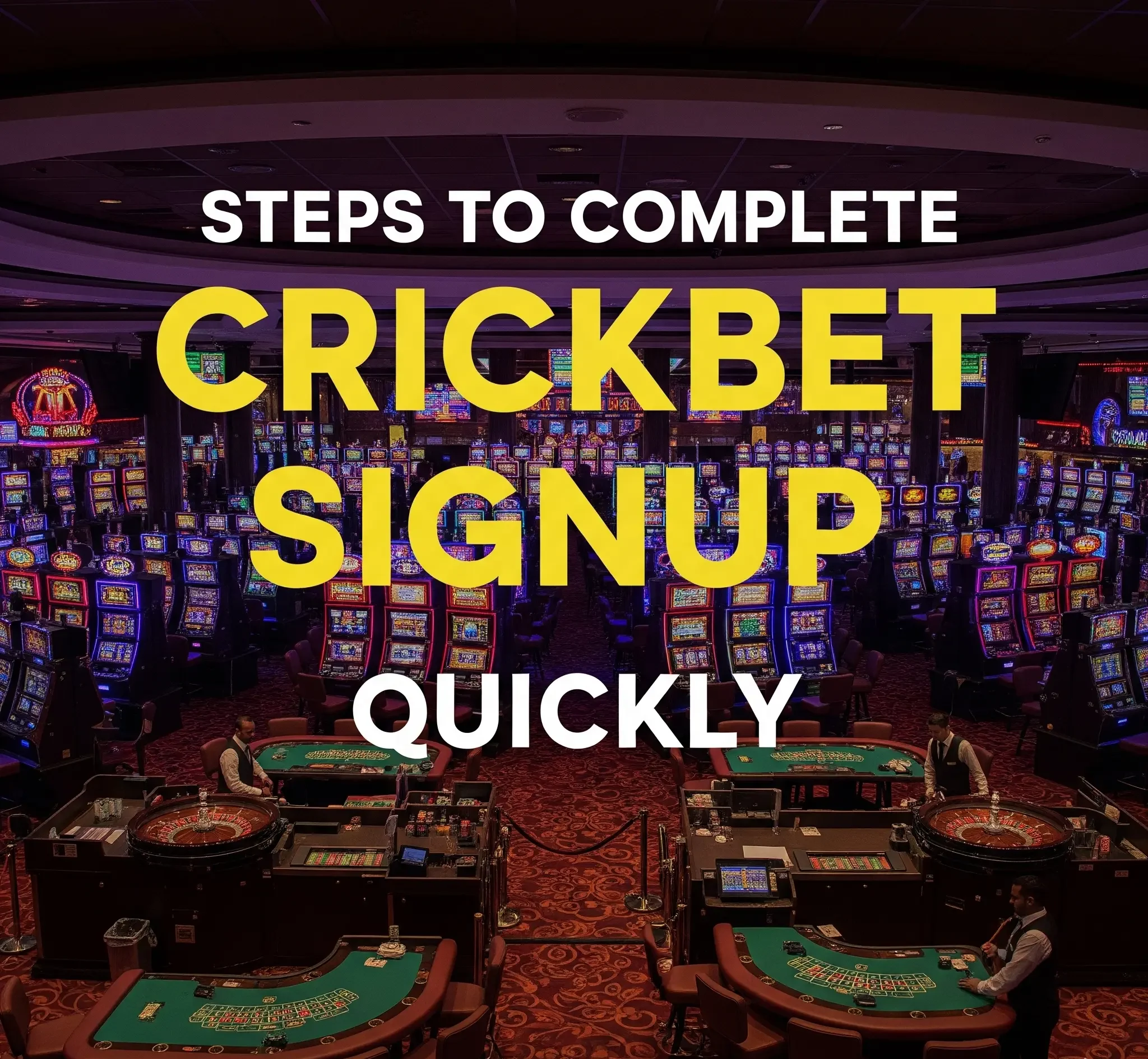 Steps to Complete Crickbet Signup Quickly